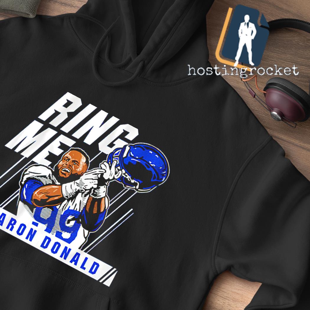 99 Aaron Donald Ring Me t-shirt, hoodie, sweater and long sleeve