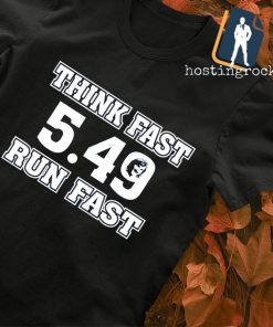 Chad Powers think fast 5.49 run fast shirt