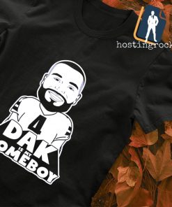 Dak is my homeboy shirt