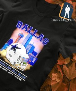 Dallas Cowboys All Dallas all blue any where any where shirt