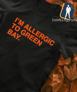I'm allergic to green bay shirt