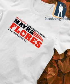 Mayra Flores for Congress Re Elect Congresswoman Flores shirt