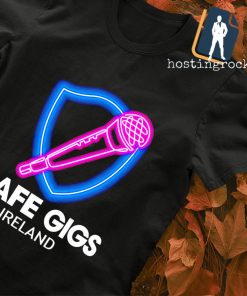 Safe gigs ireland shirt
