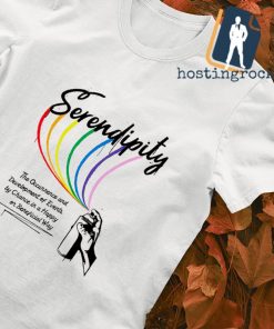 Serendipity the occurrence and development of events shirt
