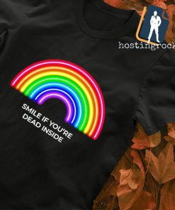 Smile if you’re dead inside rainbow shirt