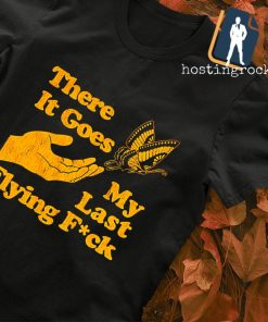 There goes my last flying fuck shirt