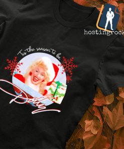 Tis the season to be Dolly Parton Christmas shirt