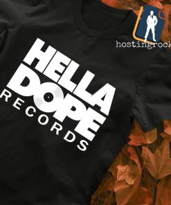 Hella Dope Records shirt