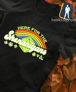 Here for shenanigans rainbow shirt