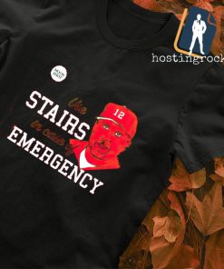 Matt Stairs Use stairs in case of emergency shirt