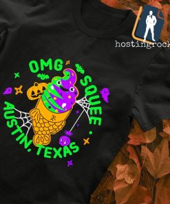 OMG Squee austin Texas Halloween shirt