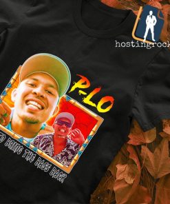 P-Lo time to bring the bass back shirt