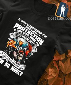 Philadelphia Eagles If they stand behind you give them protection if they stand beside you show no mercy shirt