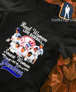 Real women love baseball smart women love the Yankees 2022 T-shirt