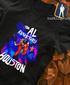 The AL runs thru Houston shirt