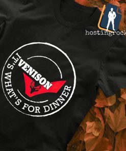 Venison it's what's for dinner shirt