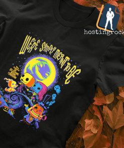 We're simply meant to be the nightmare before Christmas shirt