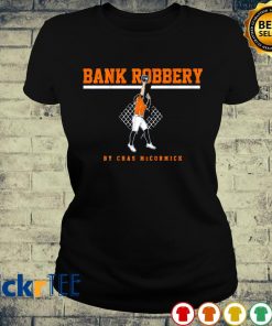 Chas Mccormick The Bank Robbery shirt, hoodie, sweater and long sleeve