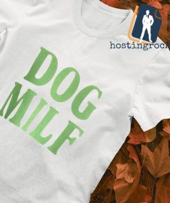Dog MILF shirt