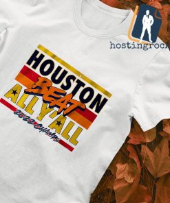 Houston Beat All Y'all Houston Baseball shirt