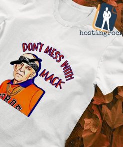 Jim McIngvale don't mess with Mack Houston Astros shirt