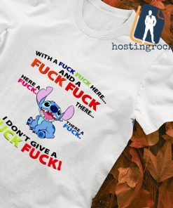 Stitch with a fuck fuck here and a Fuck Fuck there here a Fuck shirt