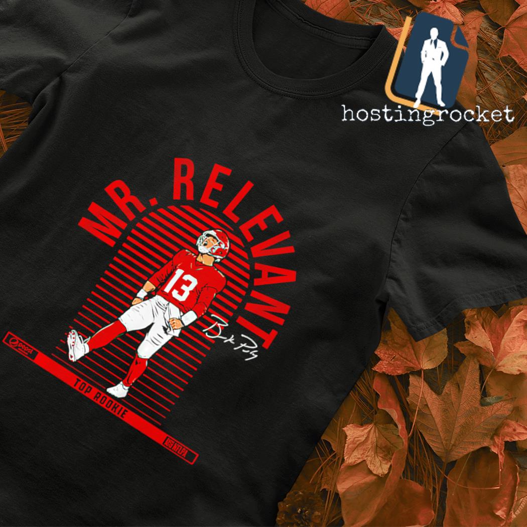 Brock Purdy Mr. Relevant Signature Top Rookie Shirt, hoodie, sweater, long  sleeve and tank top