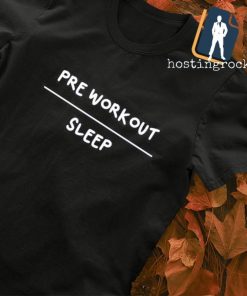 Pre workout sleep T-shirt
