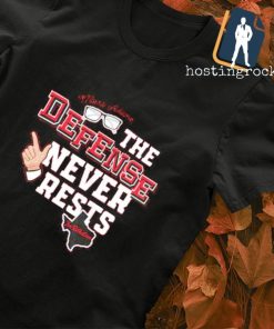 The Defense never rests Texas shirt