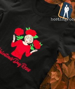 Valentine’s day red rose the Golden Girls shirt