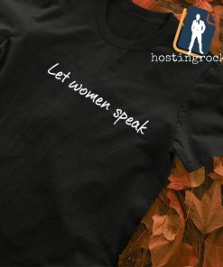 Let women speak shirt