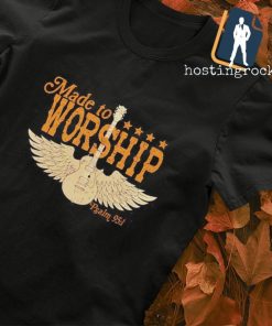 Made to Worship psalm 951 shirt