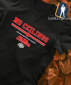 Ole Miss No Ceilings 2023 Division I Women's Basketball Championship shirt