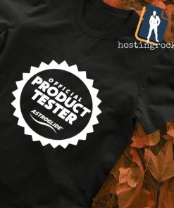 Product tester astroglide shirt