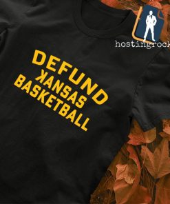 Defund Kansas Basketball shirt