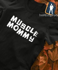 Muscle Mommy T-shirt