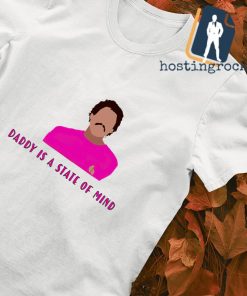 Pedro Pascal daddy is state of mind shirt