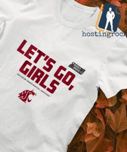 Washington State Let's Go Girls 2023 Division I men's Basketball Championship shirt