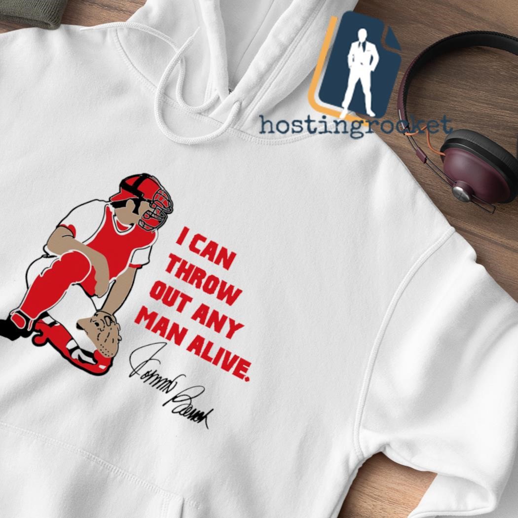 Johnny Bench I can throw out any man alive shirt, hoodie, sweater, long  sleeve and tank top