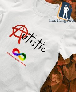 Autistic Autism Acceptance Month shirt