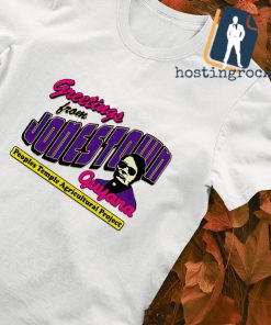 Greetings from jonestown peoples temple agricultural project shirt
