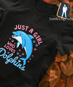 Just a girl who love Dolphins T-shirt