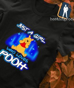 Just a girl who loves Pooh T-shirt