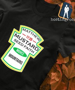 Matthew Mustard seed faith mountains shirt