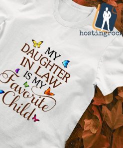 My Daughter in law is my Favorite Child shirt