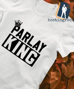 Parlay King shirt