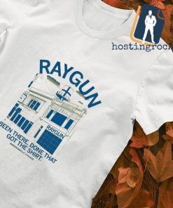 Raygun been there done that got the shirt