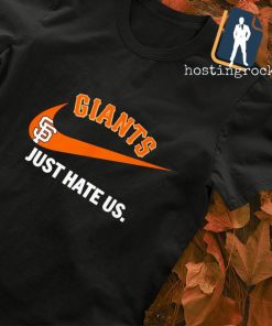 San Francisco Giants Just hate US Nike T-shirt