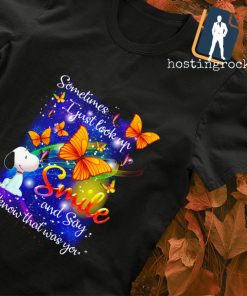 Snoopy Sometimes I just look up smile and say I know that was you T-shirt