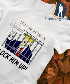 Trump prison lock him up trust me no one does jail better than me shirt